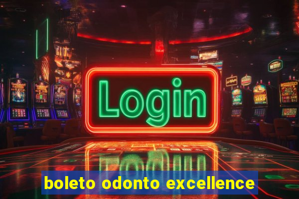 boleto odonto excellence